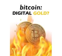 Bitcoin: Digital Gold?