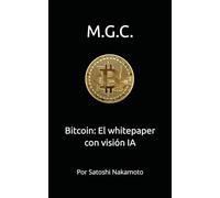 Bitcoin: El whitepaper con visión IA: Por Satoshi Nakamoto