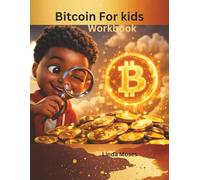 Bitcoin for Kids: A fun, safe and easy introduction to digital money for curious kid