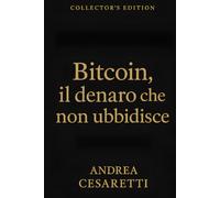 Bitcoin, il denaro che non ubbidisce