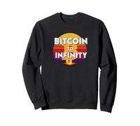 Bitcoin is Infinity time value freedom future truth bitcoin Sweatshirt
