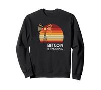 Bitcoin is the signal value freedom future sound bitcoin Sweatshirt