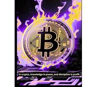 Bitcoin Journal - 120 Pages Cryptocurrency Trading & Investment Notebook (8.5 x 11 in): Track Your Crypto Profits, Blockchain Notes & Strategies - Perfect for Bitcoin Investors & Traders