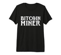 Bitcoin Miner for BTC Crypto Mining Rig Operators Bitcoin Premium T-Shirt