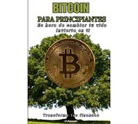 Bitcoin para principiantes: Invierte en ti|Transforma tus finanzas|Es hora de cambiar tu vida