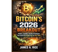 Bitcoin’s 2026 Breakout: Politics, Liquidity, and the 3 Catalysts That Could Push Crypto Past the Next Wall