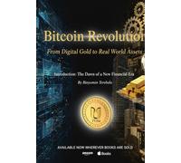 Bitcoin to Real World Assets: Understanding the Cryptocurrency Revolution from Satoshi to Saylor to Specialized Tokens