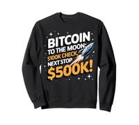 Bitcoin to the moon: 100k check, next 500k, bitcoin crypto Sweatshirt