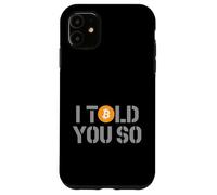 Bitcoin Told You So Crypto Investor Financial Freedom HODL Case for iPhone 11