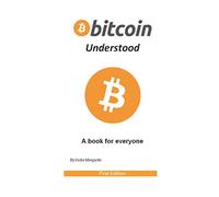 Bitcoin Understood: A book for everyone