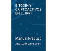 BITCOIN Y CRIPTOACTIVOS EN EL IRPF: Manual Práctico