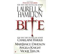 Bite by Hamilton, Laurell K, Charlaine Harris, MaryJanice Davidson, [18 July 2008]
