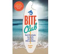 Bite Club: Real-life attacks by sharks and other killer predators