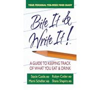 Bite It & Write It: A Guide to Keeping Track of What You Eat & Drink