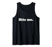 Bite me | A Cheeky Style Funny Design That says Bite me Tank Top