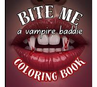 Bite Me: a vampire baddie coloring book