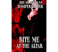 Bite Me at the Altar: MM Vampire wedding, paranormal romance, dark humor, novella (Bite Me Series)