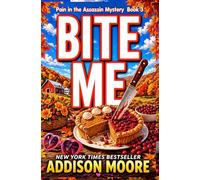 Bite Me (Pain in the Assassin Cozy Mysteries)