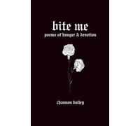 bite me: poems of hunger & devotion