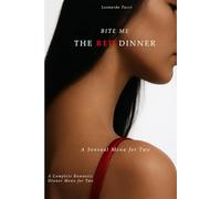 BITE ME - The Red Dinner: A Sensual Dinner Menu for Two