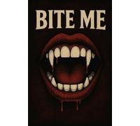Bite Me Vampire Notebook: 6x9 110 page Lined Journal for Dark & Gothic Writing