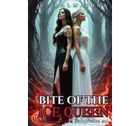 Bite of the Ice Queen: A Dark Sapphic Portal Fantasy Romance (Crimson Bloom Chronicles #11)