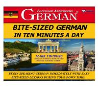 Bite-Sized German in Ten Minutes a Day - 5 One Hour Audio CDs (English and German Edition)