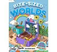 Bite-Sized Worlds Coloring Book: Indulgent World of the Most Delicious Sweet Treats