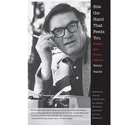 Bite the Hand That Feeds You: Essays and Provocations (New Republic Book)