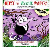 Bitey the Veggie Vampire: a peculiar poetry picture book