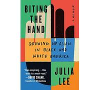 Biting the Hand: Growing Up Asian in Black and White America