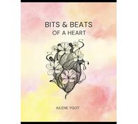 Bits and Beats of a Heart: A Collection of Poems