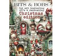 BITS & BOBS for art journaling ATC's & cardmaking CHRISTMAS EDITION: 450+ images of Pets, Cats, Dogs, Birds, Trees, Houses, Fairies, Fireplaces for cardmaking, scrapbooking & ATC
