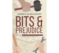 Bits & Prejudice: Finding Problems and Solutions of Bias in Technology