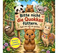Bitte nicht die Quokkas füttern - Ein tierisch niedliches Malbuch: 50 tierisch niedliche Ausmalbilder mit Quokkas, Capybaras und vielen anderen Tieren
