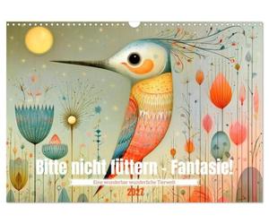 Bitte nicht füttern - Fantasie! (Wandkalender 2027 DIN A3 quer), CALVENDO Monatskalender: Eine wunderbar wunderliche Tierwelt