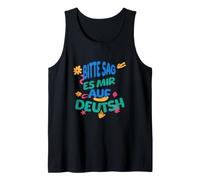 Bitte Sag ES Mir Auf Deutsch Funny German Bilingual Teacher Tank Top