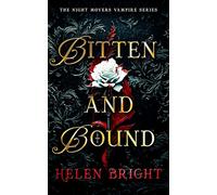 Bitten and Bound: A spicy fated mates romantasy with a brooding vampire who doesn’t share: 1 (The Night Movers Vampire Series)
