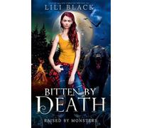 Bitten by Death: Accidentally Dead Universe: 1 (Raised by Monsters)