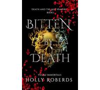Bitten by Death (Vegas Immortals: Death and the Last Vampire)