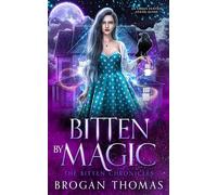 Bitten by Magic (The Bitten Chronicles)