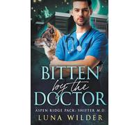 Bitten By The Doctor: 1 (Aspen Ridge Pack: Shifter M.D.)