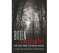 Bitten by Twilight: Youth Culture, Media, and the Vampire Franchise: 14 (Mediated Youth)
