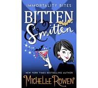 Bitten & Smitten: 1 (Immortality Bites)