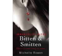 Bitten & Smitten : An Immortality Bites Novel