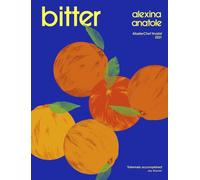 Bitter: 80 delicious flavour-packed and original recipe - Hardback NEW Anatole,