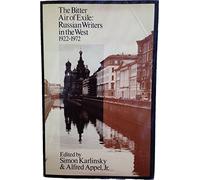 Bitter Air of Exile: Russian Writers in the West, 1922-1972 (Rev)