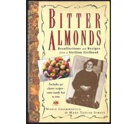 Bitter Almonds: Recollections & Recipes from a Sicilian Girlhood