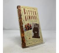 Bitter Almonds: Recollections & Recipes from a Sicilian Girlhood