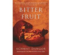 Bitter Fruit: SHORTLISTED FOR THE MAN BOOKER PRIZE 2004